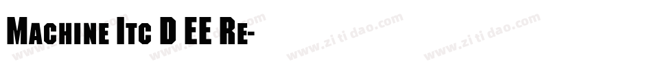 Machine Itc D EE Re字体转换